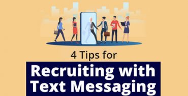 4 Tips for Recruiting with Text Messaging