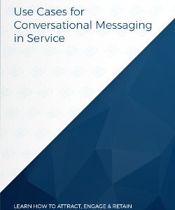 Use Cases for Conversational Messaging in Service