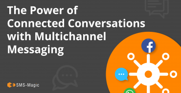 The power of connected conversations with multichannel messaging