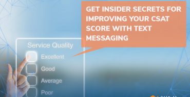 Get Insider Secrets for Improving Your CSAT Score with Text Messaging