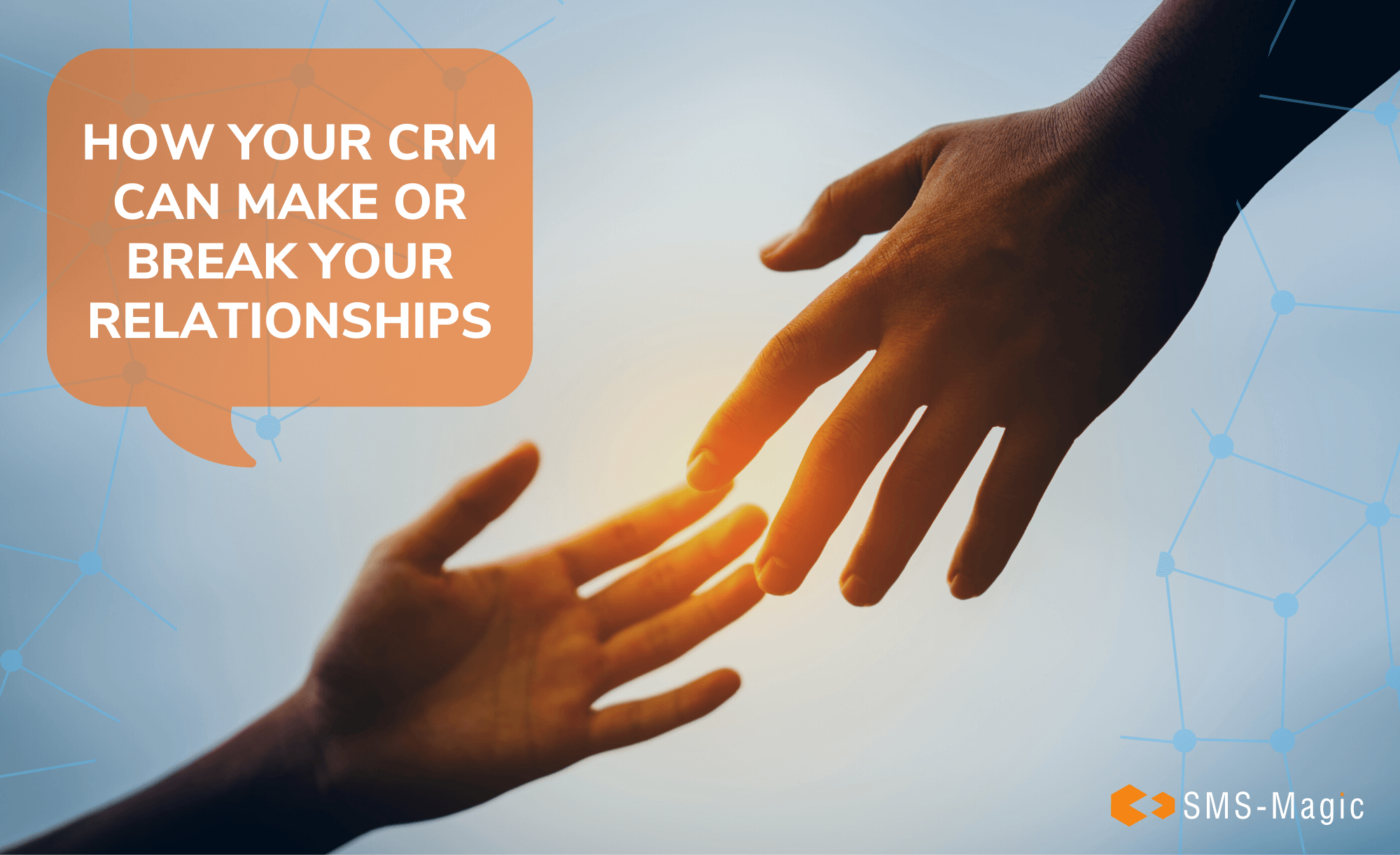 How Your CRM Can Make or Break Relationships