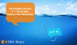 Mastering Hooks & CTAs in SMS Marketing
